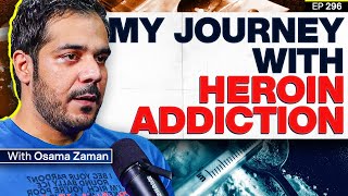 Drugs, Addiction and My Journey with Heroin - Osama Zaman - #TPE 296