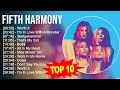 Fifth Harmony 2023 MIX ~ Top 10 Best Songs ~ Greatest Hits ~ Full Album