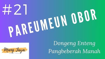 PAREUMEUN OBOR 21, Dongeng Enteng Mang Jaya, Carita Sunda @MangJayaOfficial