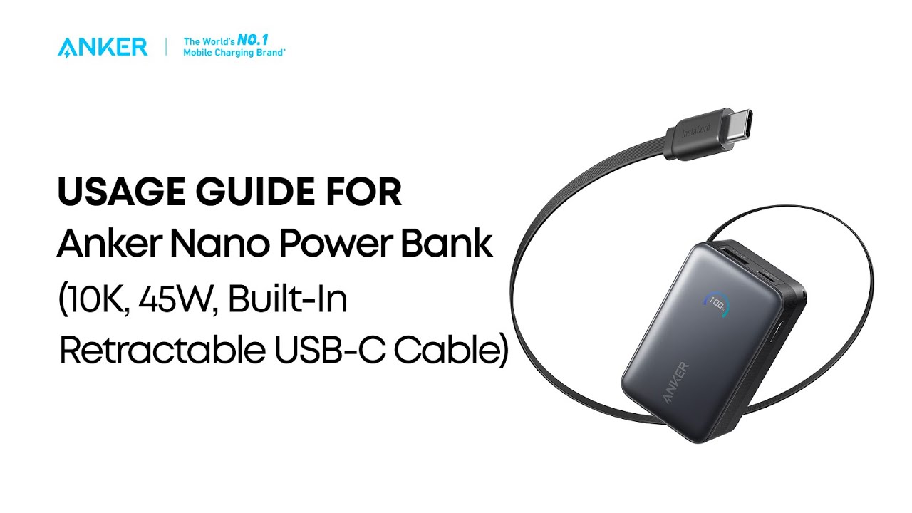 Usage Guide for Anker Nano Power Bank (10K, 45W, Built-In Retractable USB-C  Cable)