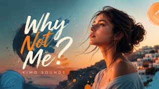 Why Not Me ✦ Kimo Sounds (Lyrics Video)