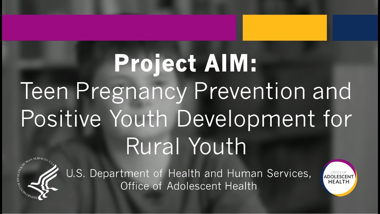 Project AIM: Teen Pregnancy Prevention and Positive Youth Development for Rural Youth