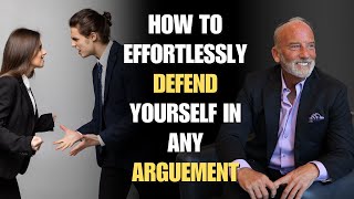 How To Effortlessly Defend Yourself In Any Argument
