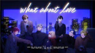 【MV】「what about love」- XlamV（クランヴ）