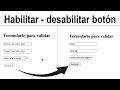 Como habilitar y deshabilitar un botón al llenar formulario | HTML5 & JAVASCRIPT