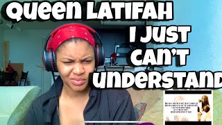 QUEEN LATIFAH “ I CAN’T UNDERSTAND “ REACTION