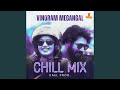 Vinoram Megangal - Chill Mix