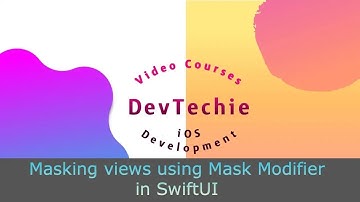 Masking views using Mask Modifier in SwiftUI