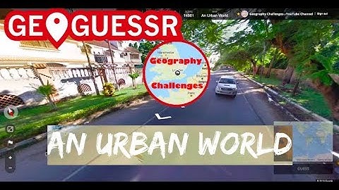 Geoguessr - An Urban World No Moving