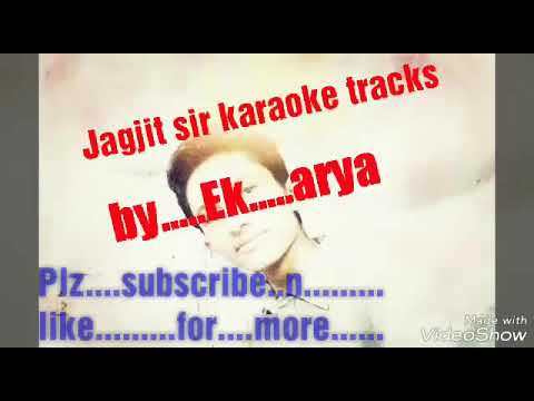 Karaoke Hum to Yun apni zindagi se mile Jagjit sir