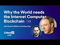 Why the world needs an internet computer  linkedin live w dominic williams  anthony day