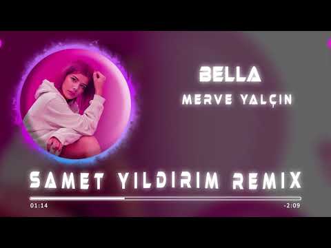 Merve Yalçın - Bella ( Samet Yıldırım Remix )