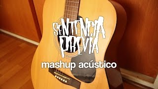 Video thumbnail of "SENTENCIA PREVIA - Mashup Acústico"