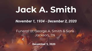 Jack A. Smith Funeral December 5, 2020  Jackson, TN  at George A. Smith & Sons   Video Edited