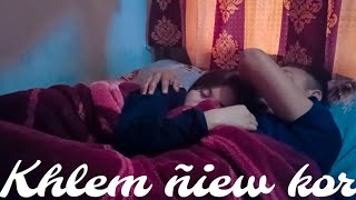 Khlem Ñiew Kor Part 4##khasi series ##