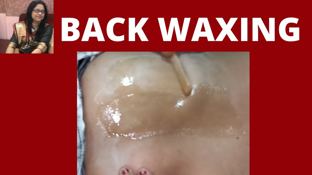 Back Waxing For Women Back Waxing Proper Way At Home backwaxing 
