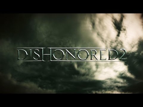 Dishonored 2 - Trailer d'annonce