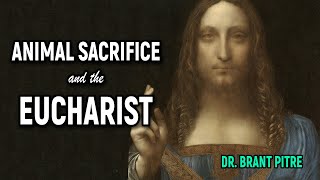 Animal Sacrifice and the Eucharist