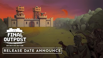 Final Outpost: Definitive Edition | Release Date Announce Trailer
