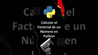 Programa tu Propio Cálculo de Factorial en Python: Tutorial Completo Programa tu Propio Cálculo de Factorial en Python: Tutorial Completo
