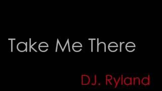 Take Me There - Ryland Lynch Ft.Daisy Guttridge [Sub. Español]