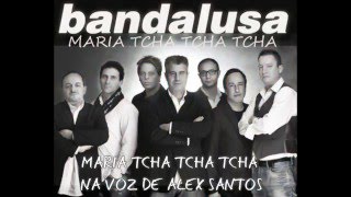 Video thumbnail of "MARIA TCHA TCHA TCHA  NA VOZ DE ALEX SANTOS"