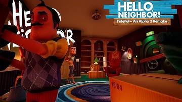 HELLO NEIGHBOR || FATEFUL- AN ALPHA 2 REMAKE - HELLO NEIGHBOR MOD KIT