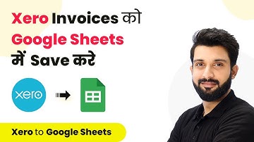 How to Save New Xero Invoices to Google Sheets (In Hindi) - Xero Google Sheets Integration