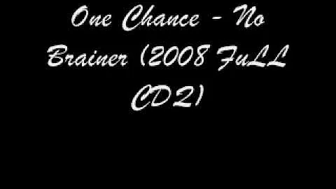 One Chance No Brainer 2008 FuLL CDQ