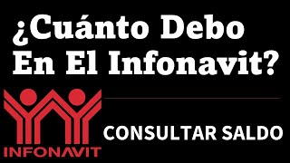 ¿Cuánto Debo En El Infonavit? - ¿Cómo Consultar El Saldo De Mi Crédito En Línea?