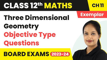 Three Dimensional Geometry - Objective Type Questions | Class 12 Maths Chapter 11 |  NCERT Exemplar
