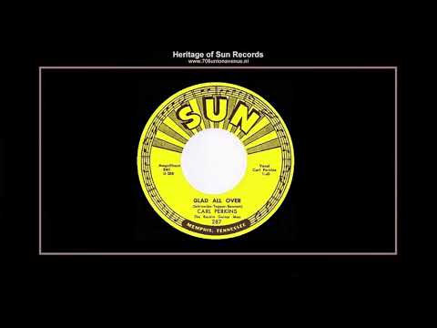 (1957) Sun 287-A ''Glad All Over'' Carl Perkins - The Rockin' Guitar Man