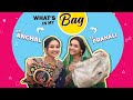 What’s In My Bag Ft. Pranali Singh Rathod & Anchal Sahu | Bag Secrets Revealed