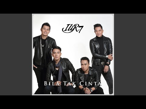 Bila Tak Cinta - ILIR7