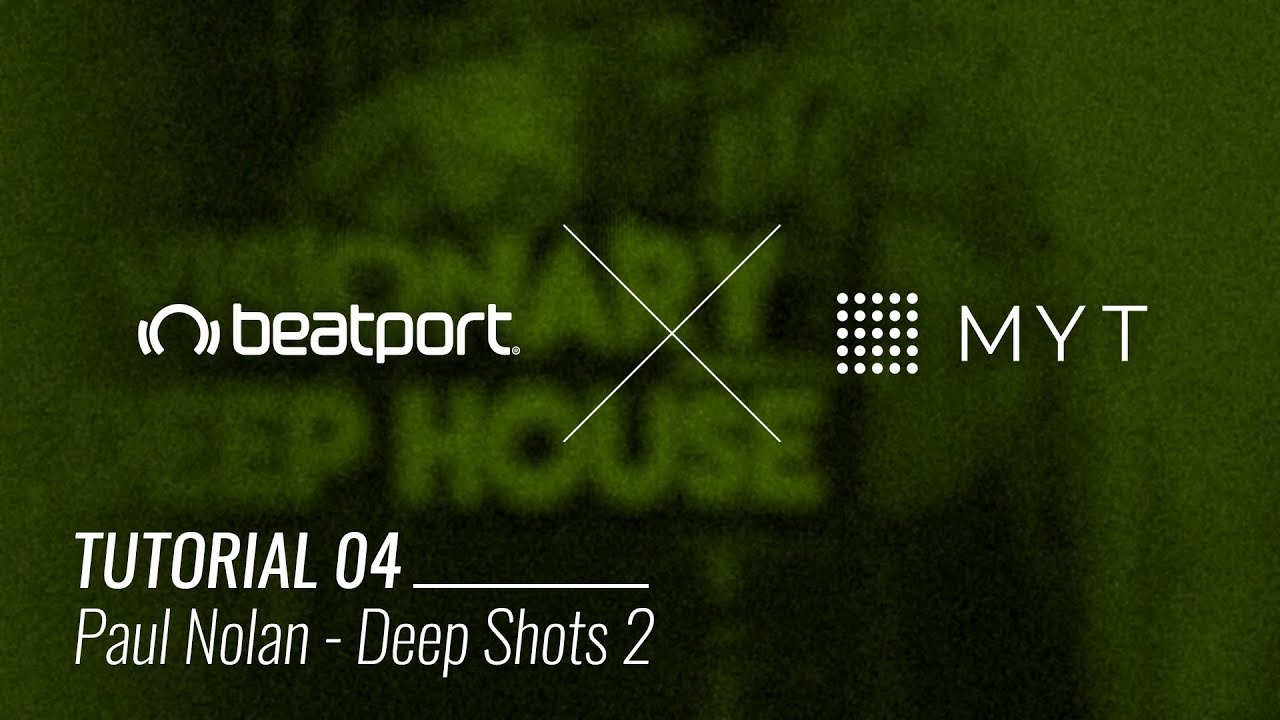 Beatport x MYT Tutorial - Deep Shots 2