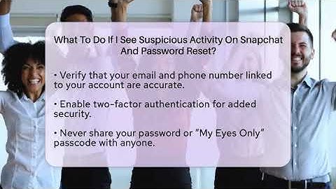 What To Do If I See Suspicious Activity On Snapchat And Password Reset? - Everyday-Networking