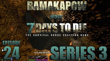 7 Days to Die Alpha 11.6 Series 3 Ep 24: Auger Mining