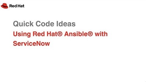 Quick Code Ideas: Using Red Hat Ansible with ServiceNow