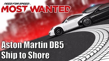 Need For Speed Most Wanted - Aston Martin DB5 - Ship To Shore