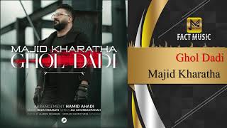 Majid Kharatha - Ghol Dadi | مجید خراطها - قول دادی