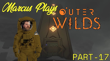 Marcus Plays Outer Wilds - PART 17: Quantum Moon Voyage 1