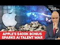 Apple Offers Giant $400K Bonuses Amid Rising OpenAI Poaching Threat | Firstpost America | N18G