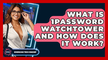 What Is 1Password Watchtower And How Does It Work? - Emerging Tech Insider