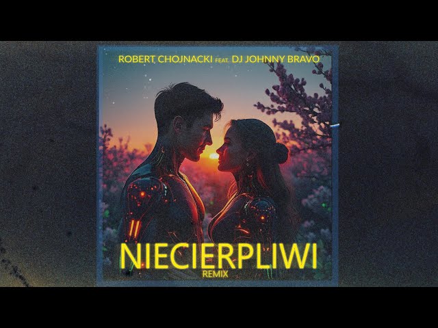 Robert Chojnacki feat. Dj Johnny Bravo - Niecierpliwi ( Johnny Bravo & Krissmann  soft radio cut) - YouTube