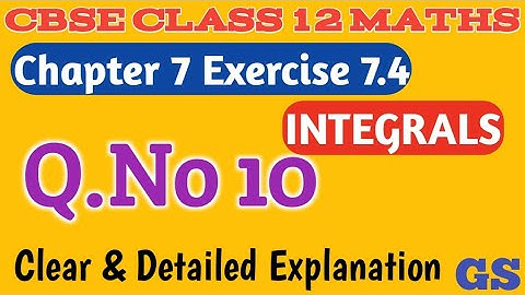 Chapter 7 - Exercise 7.4 (Q.No 10)  INTEGRALS - CBSE Class 12th Maths in  Tamil - NCERT - GS