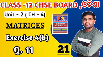 Exercise 4b Q.11 || matrices || elements of mathematics class 12 || chse math  in odia ||