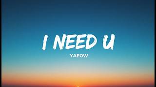 Yaeow  I Need U nightcore  Emotional S Amv  Sad Love Song That Hits Different