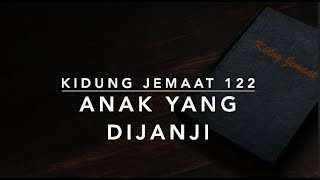 KJ 122 Anak yang Dijanji - Kidung Jemaat