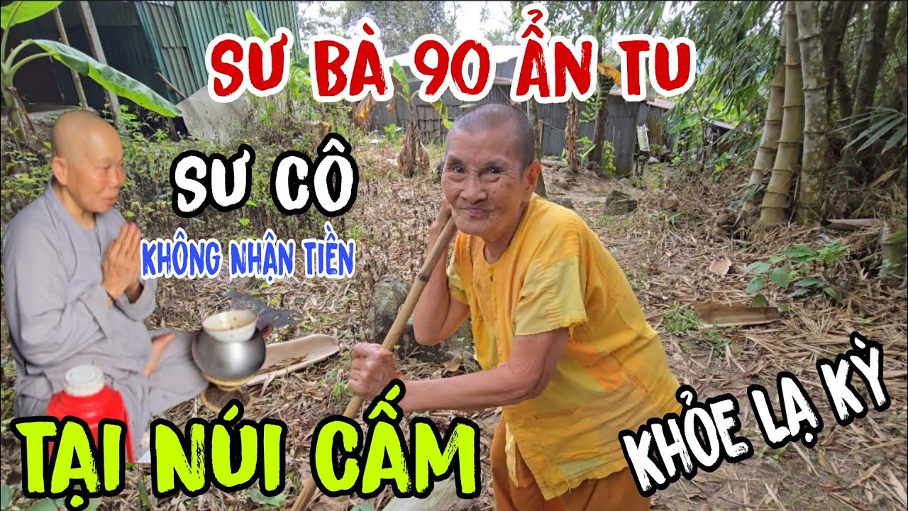 Chuyện lạ 👉 Sư Bà 90 Ẩn Tu tại Núi Cấm - Sư Cô Miễn Nhận Tiền | Châu Phú Area 51 Thiên Cấm Sơn 
