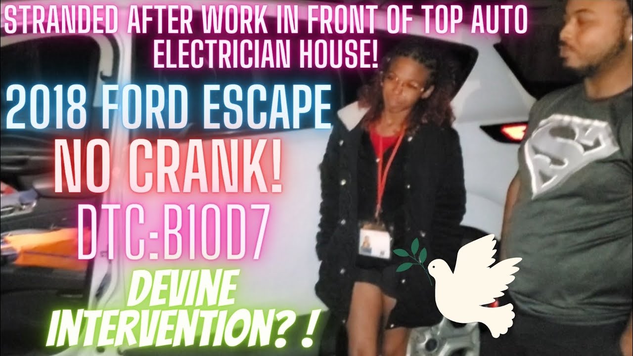 STRANDED in front of Auto Electrician's house! 2018 Ford Escape NO ...